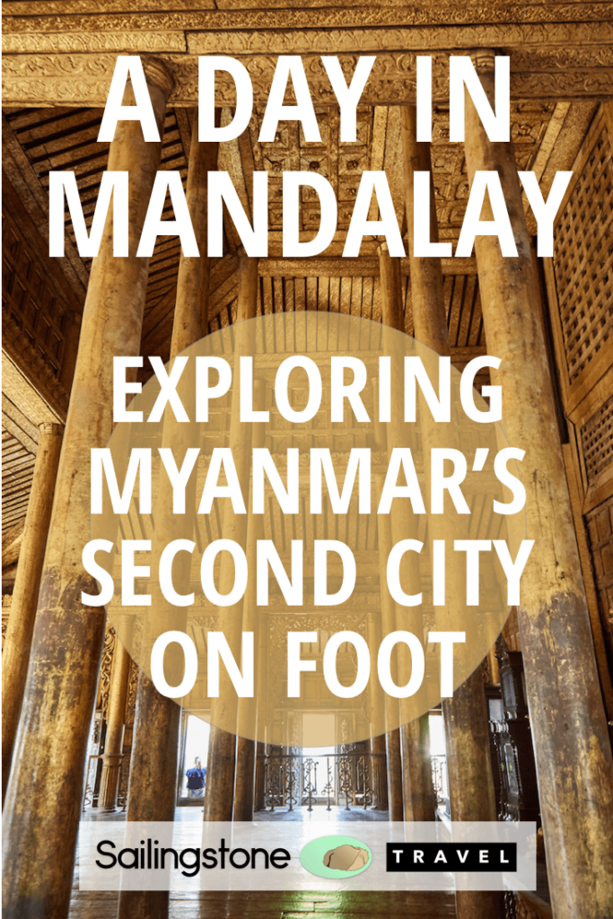 A Day in Mandalay: Exploring Myanmar's Second City on Foot