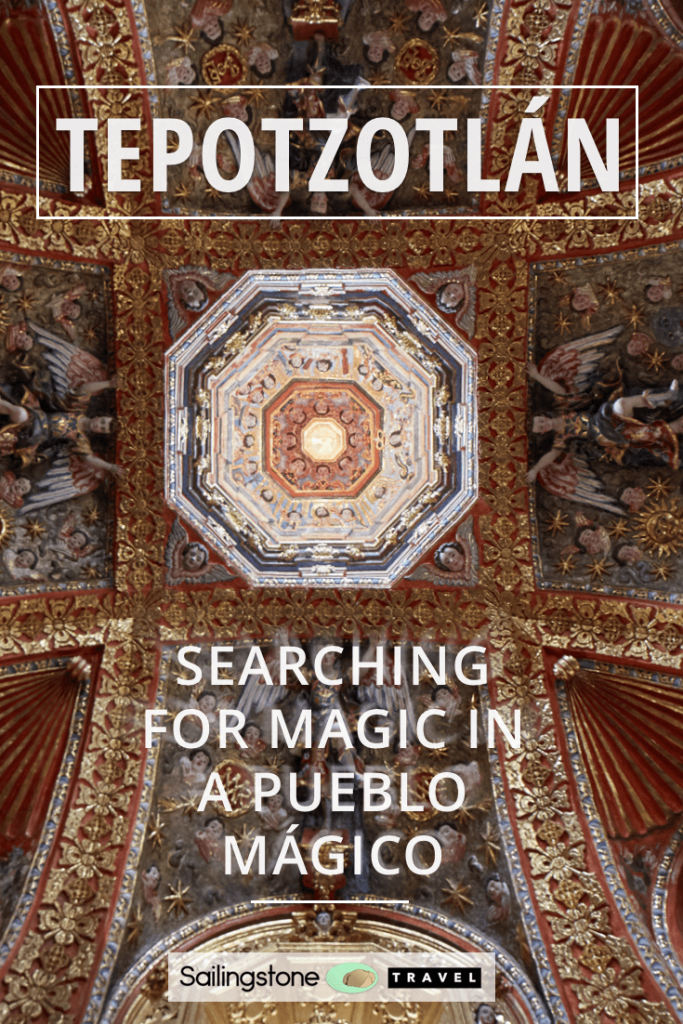 Tepotzotlán: Searching for Magic in a Pueblo Mágico