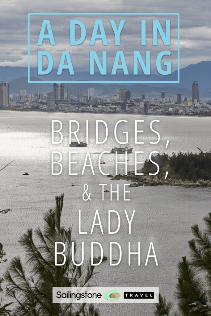 A Day in Da Nang: Bridges, Beaches & the Lady Buddha