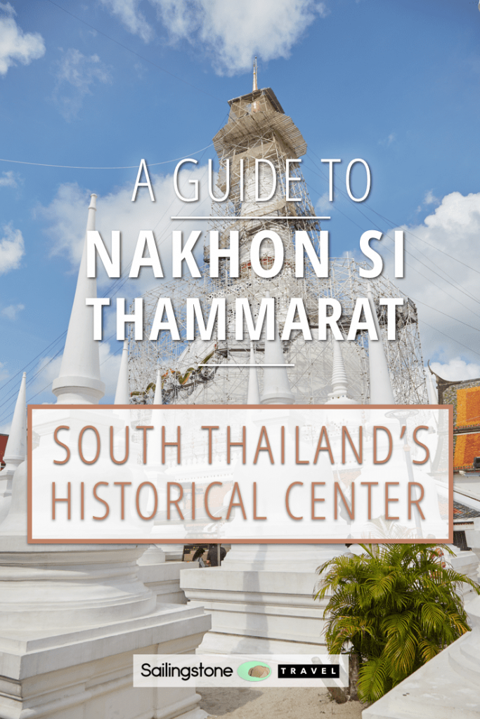 A Guide to Nakhon Si Thammarat: South Thailand's Historical Center