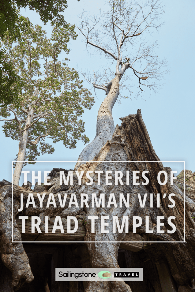 The Mysteries of Jayavarman VII's Triad Temples